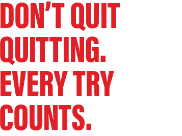 QUIT TODAY.